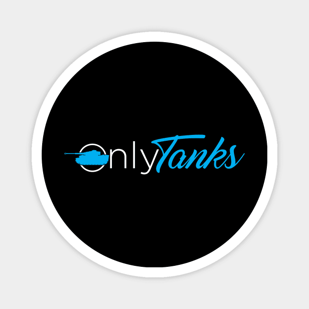 Only tanks funny only fans logo parody Magnet by Vae Victis